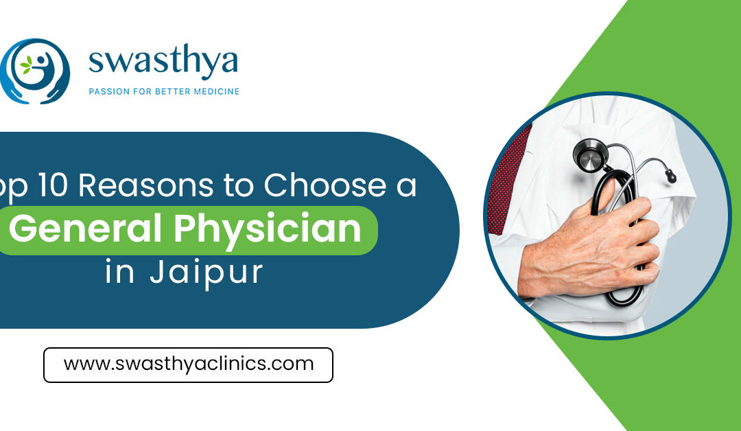 10 Signs You Should Visit a General Physician Near You in Jaipur