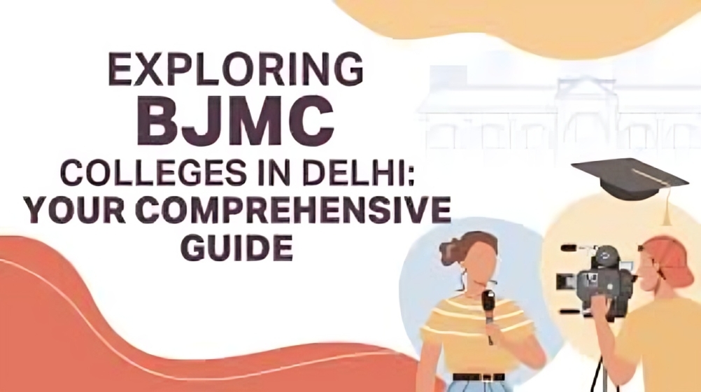 BJMC Course College in Delhi